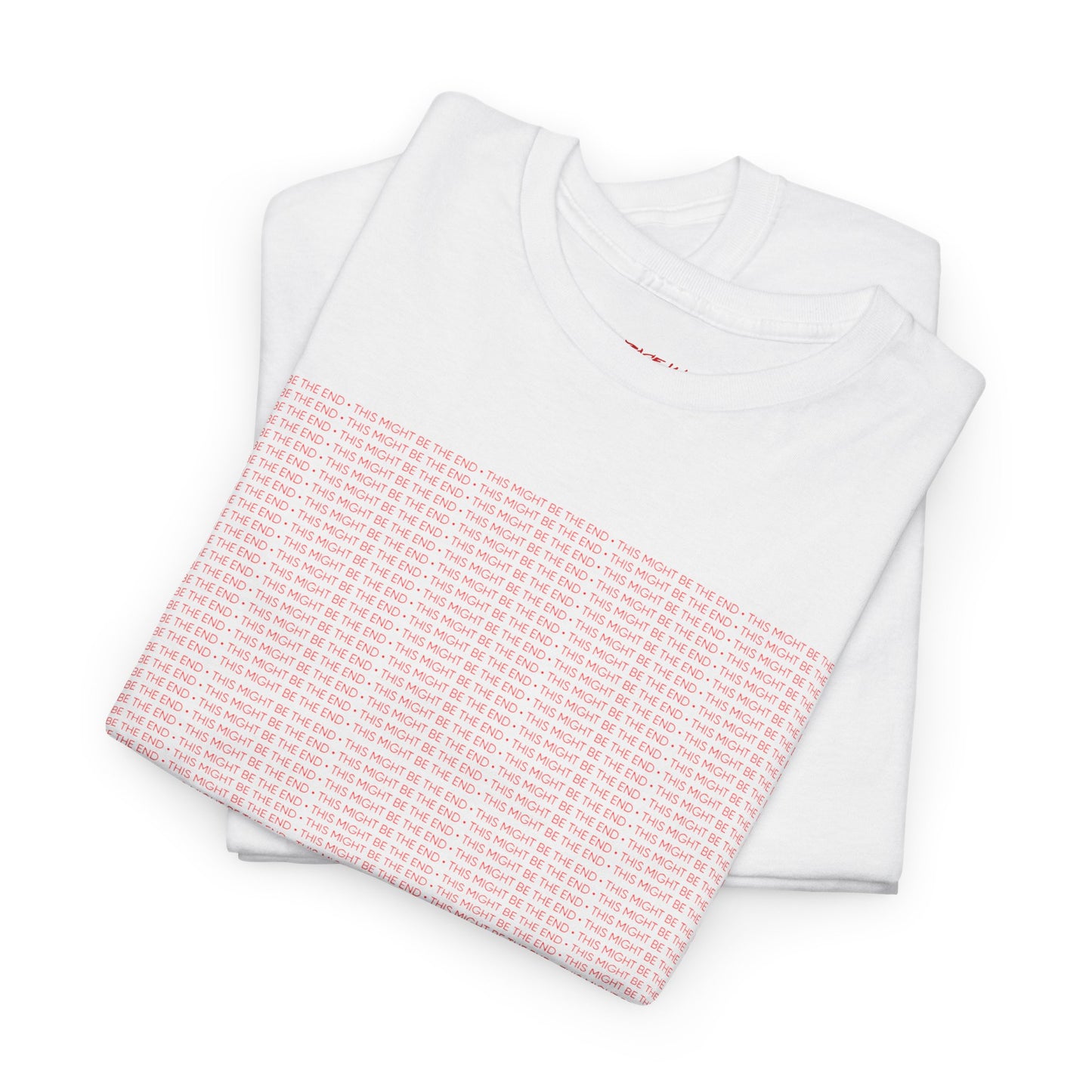 THIS MIGHT BE THE END TEE