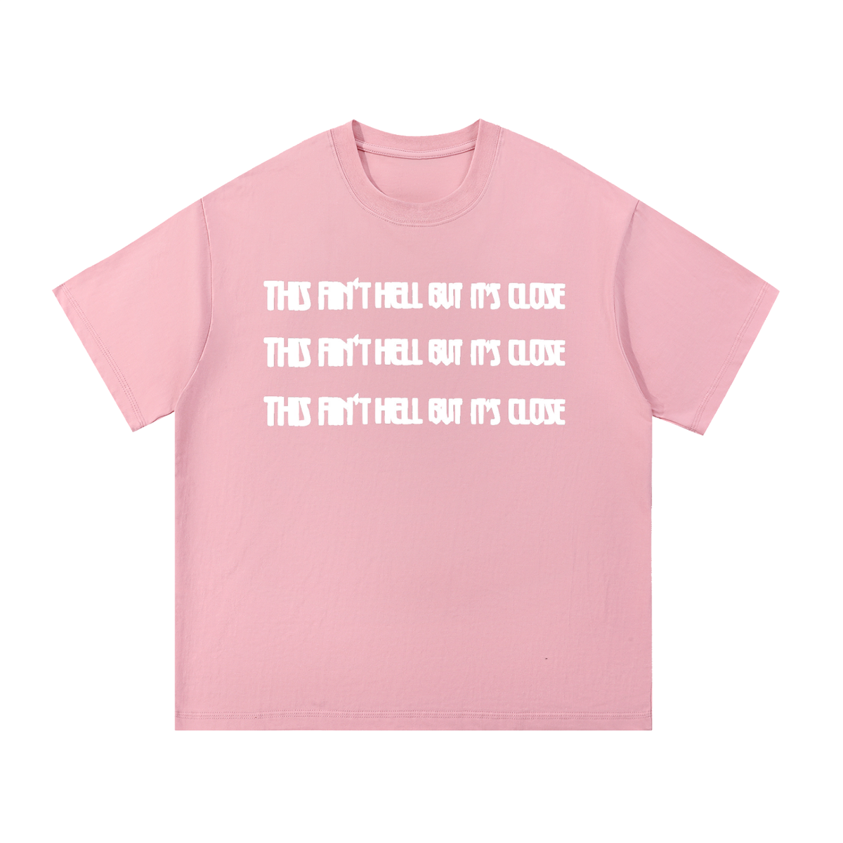 AINT HELL TEE